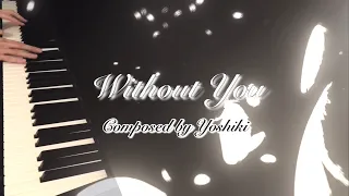 XJAPAN『Without You』(short version)Composed by YOSHIKI ピアノカバー(Piano Cover)