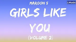 Maroon 5 - Girls like You Volume 2(Lyrics)- Ft Cardi B