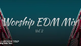 Worship Nation - EDM Mix (Vol.2)