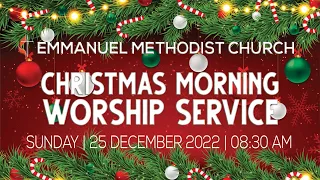 Christmas Morning Worship Service | Sunday | 25th December 2022 - 08:30 AM