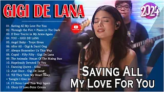 SAVING ALL MY LOVE FOR YOU | Gigi De Lana Songs Nonstop 2024 | Gigi De Lana Hits Songs Cover 2024