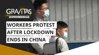 Gravitas: China | Workers protest after the end of lockdown