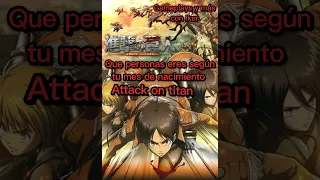 que personaje de attack on titan eres seguntu mes de nacimiento por Gameplays y más con Iker.