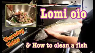 THURSDAY TABLES Ep. 20 -- Fish story Part I: Lomi oio and how to clean a fish