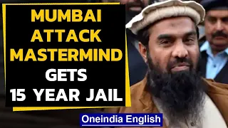 Mumbai attack mastermind Lakhvi gets 15 years jail | Oneindia News