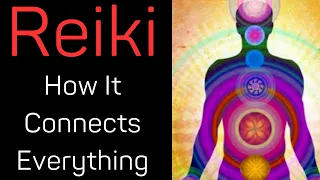 Reiki - How It Connects Everything | What is Reiki?