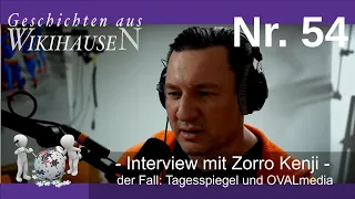 Interview mit Zorro Kenji - Der Fall: Tagesspiegel und OVALmedia  | #54 Wikihausen
