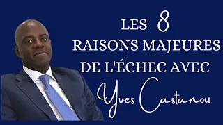 8 raisons majeures de l'échec avec Yves Castanou. Source Fondation PAC