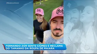 Fernando Zor sente ciúmes e reclama de roupa da Maiara