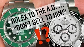 Rolex told the AD not to sell you?!