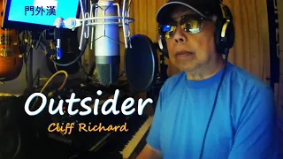 Outsider " 門外漢 "   ( My Cover Song )  ---- Sir Cliff Richard