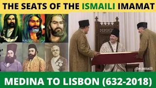 THE SEATS OF THE ISMAILI IMAMAT FROM MEDINA TO LISBON (632 - 2018) |Duush-diidam Barkat Ali #ismaili