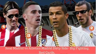 Madrid Derby |The Dirty Side of Real Madrid vs Atletico Madrid | Fights,Fouls,Red Cards, Dives