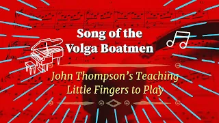 Song of the Volga Boatmen-Teaching Little Fingers to Play-Slow, Medium, and Fast tempos