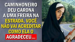 Um caminhoneiro deu carona a uma freira na estrada, Você não vai acreditar como ela o agradeceu…