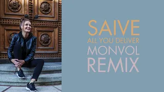 Saive - All You Deliver - Monvol Remix