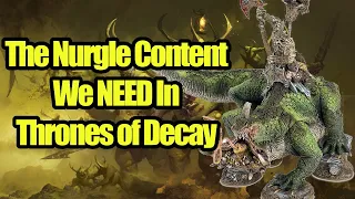 The NURGLE Content We NEED In Thrones of Decay - Total War Warhammer 3