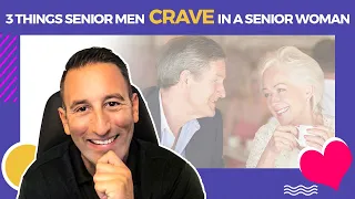 3 Things Senior Men Crave in A Senior Woman