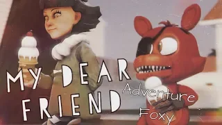 [FNAF/SFM] My Dear Friend Adventure Foxy & Olivia (FNAF 6 /FNAF Sister Location animation)