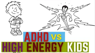 ADHD kids vs High energy kids (non-ADHD): what are the differences?