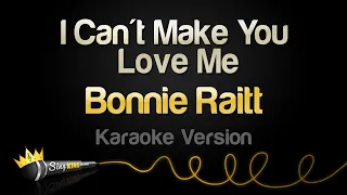 Bonnie Raitt - I Can't Make You Love Me (Karaoke Version)