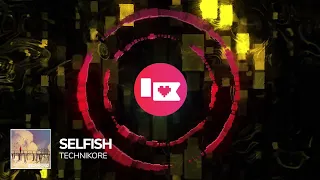 Technikore - Selfish [Nerd Nation Release]