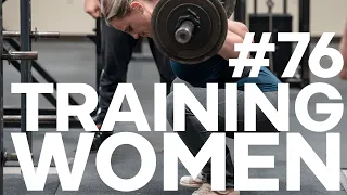 Training Female Lifters - The Neuromuscular Efficiency Episode | Starting Strength Radio #76