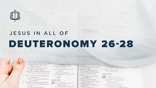 Deuteronomy 26-28 | Blessings and Curses | Bible Study