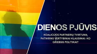 DIENOS PJŪVIS. Koalicijos partnerių tvirtumą patikrins vertybiniai klausimai: ko griebsis politikai?