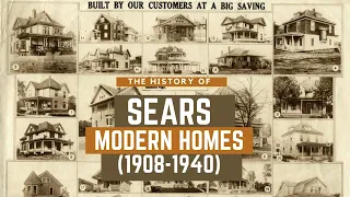 The History of Sears Modern Homes - Sears, Roebuck and Co. Catalog of Kit Houses 1908-1940