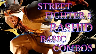 ストリートファイター6 ラシード 基本 コンボ【 STREET FIGHTER 6 RASHID BASIC COMBOS 】