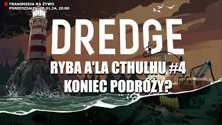 Ryba a'la Cthulhu czyli gramy i może kończymy DREDGE! #4