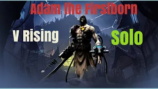 V Rising - Adam the Firstborn - Solo