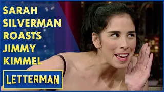 Sarah Silverman Roasts Jimmy Kimmel | Letterman