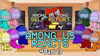 Among Us Reacts To Self Report Among Us Song Animation || GCMV || Season 2 Part 13