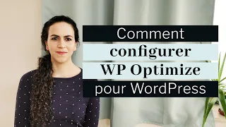 Configurer WP Optimize pour WordPress | Tutoriel