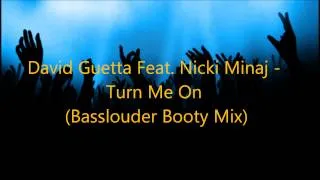 David Guetta feat. Nicki Minaj - Turn Me On (Basslouder Booty Mix)