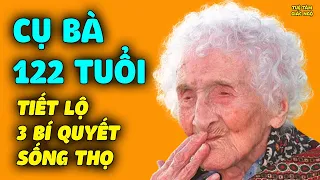 3 BÍ QUYẾT SỐNG THỌ Của Cụ Bà 122 Tuổi TIẾT LỘ Phải Tuyệt Đối Tránh Làm Những Điều Này