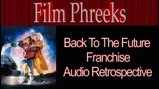 Back To The Future Franchise - Audio Retrospective