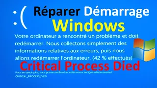 (CRITICAL PROCESS DIED  ) COMMENT REPARER L' ECRAN BLEU WINDOWS 10/11