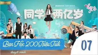 [Thuyết Minh] Bạn Học 200 Triệu Tuổi l My Classmate from Far Far Away - Tập 7 _ hay tv