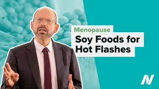 Soy Foods for Menopause Hot Flash Symptoms