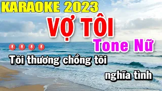 Vợ Tôi Karaoke Tone Nữ Nhạc Sống 2023 | Trọng Hiếu