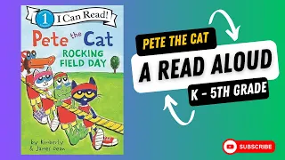 Pete the Cat Rocking Field Day - A Read Aloud Story for Kids of All Ages