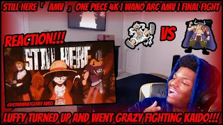 Still here 「 AMV 」 One Piece 4k | Wano Arc Amv | Final fight | 4k anime (ONE PIECE AMV REACTION!!!)