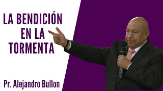 Pr. Bullon - La bendición en la tormenta