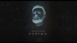 Denis Kenzo - entree. (Album Mix)