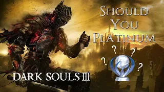 Dark Souls 3 | Should You Platinum