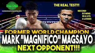 MARK MAGSAYO NEXT OPPONENT FORMER WORLD CHAMP!!! | DANGEROUS OPPONENT!!!