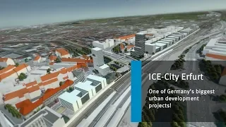 ICE-City Erfurt - One of Germany’s biggest urban development projects!